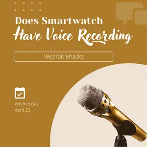 Does Smartwatch Have Voice Recording?