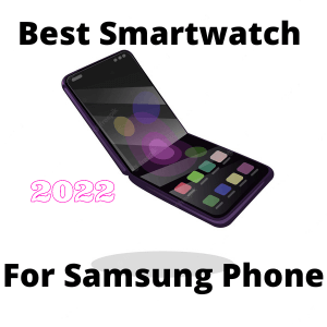 Best Smartwatch for Samsung Phone